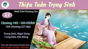 [HV] Thiệu Tuần Trọng Sinh